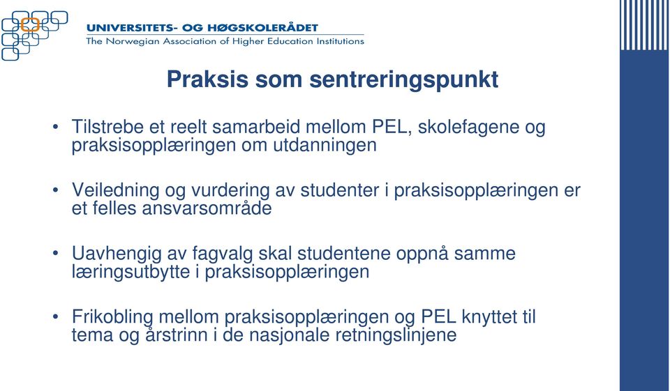 felles ansvarsområde Uavhengig av fagvalg skal studentene oppnå samme læringsutbytte i