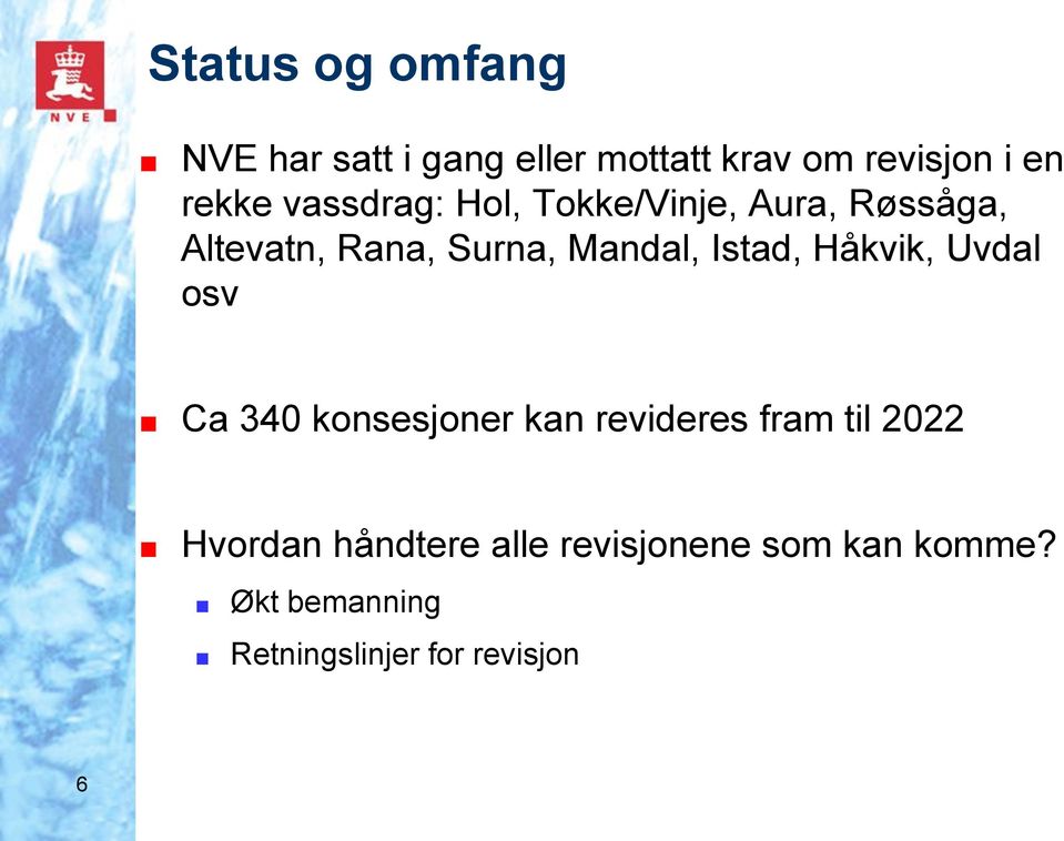 Istad, Håkvik, Uvdal osv Ca 340 konsesjoner kan revideres fram til 2022 Hvordan