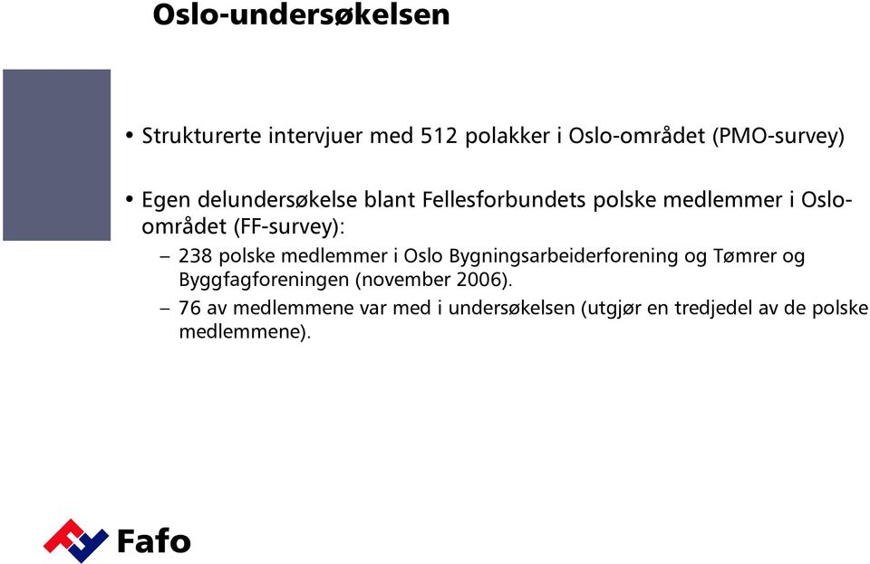238 polske medlemmer i Oslo Bygningsarbeiderforening og Tømrer og Byggfagforeningen
