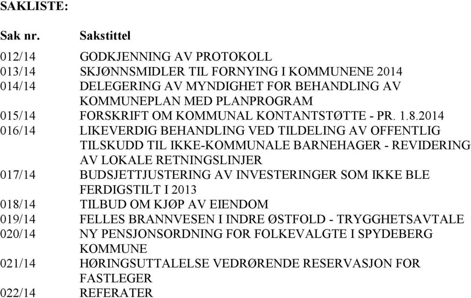 015/14 FORSKRIFT OM KOMMUNAL KONTANTSTØTTE - PR. 1.8.