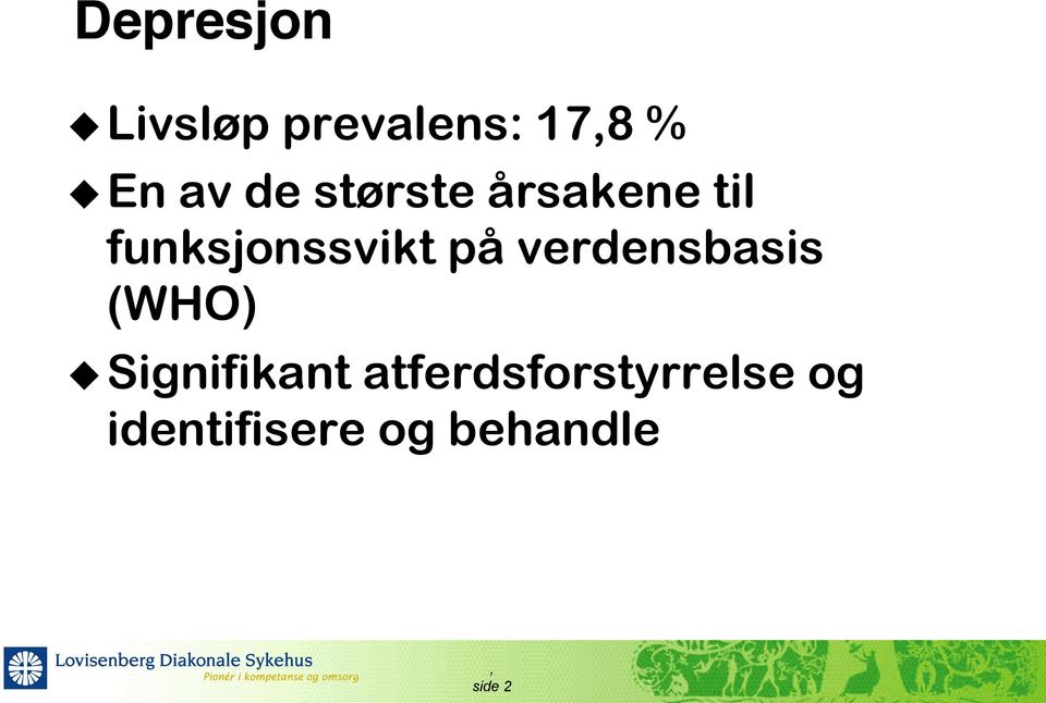 på verdensbasis (WHO) u Signifikant