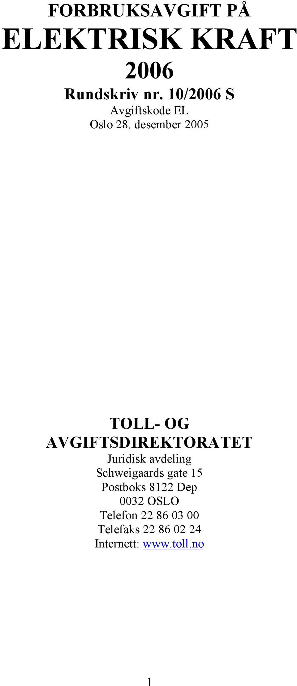 desember 2005 TOLL- OG AVGIFTSDIREKTORATET Juridisk avdeling