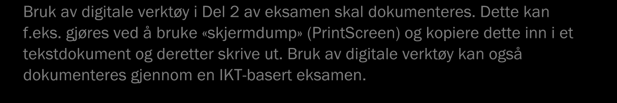 1.5 Framgangsmåte og forklaring Der oppgaveteksten ikke sier noe annet, kan eleven velge framgangsmåte og hjelpemidler selv.