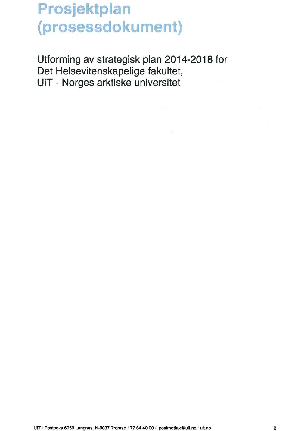 UiT Norges arktiske universitet - UIT I Postboks 6050