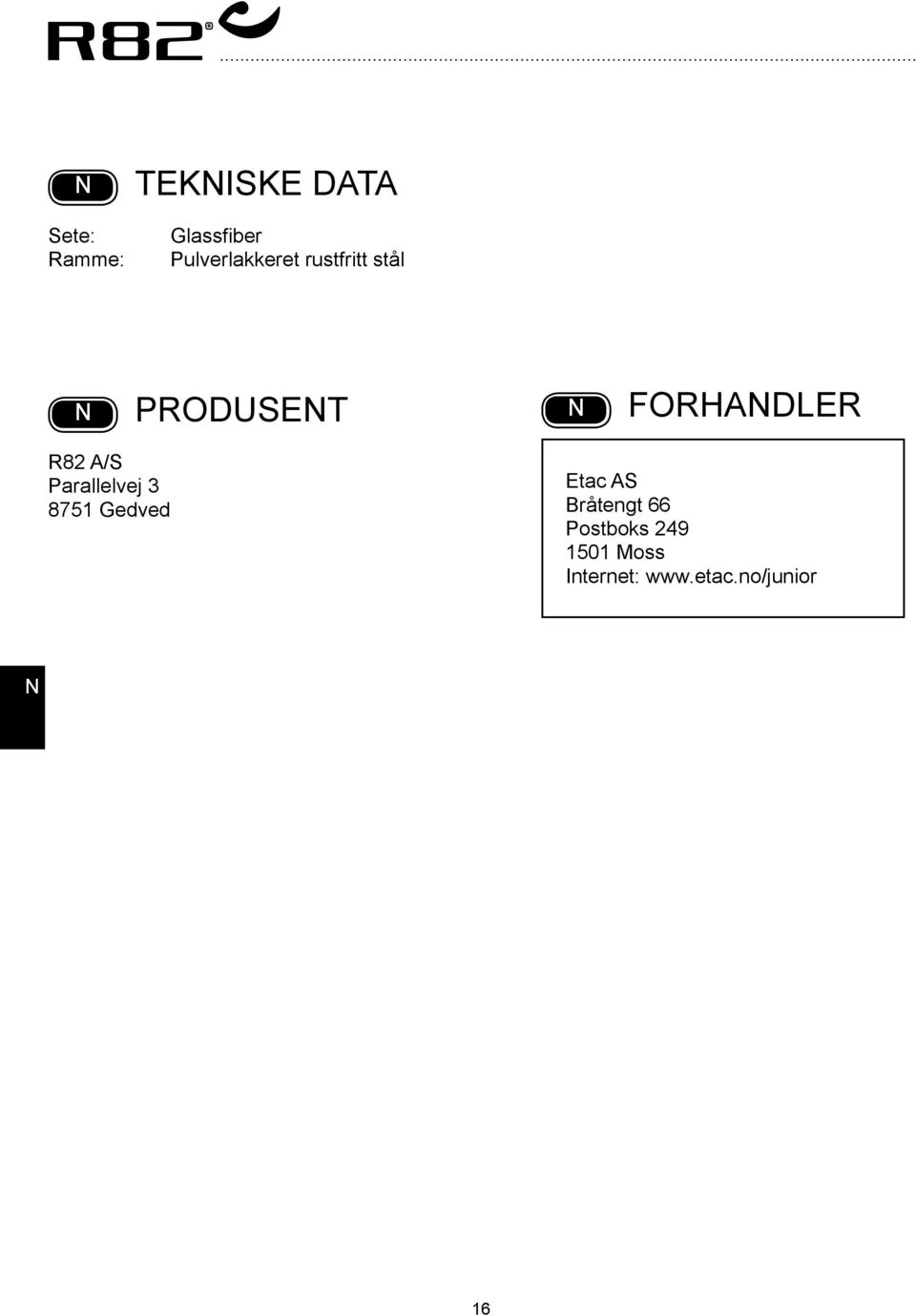 Forhandler R82 /S Parallelvej 3 8751 Gedved Etac