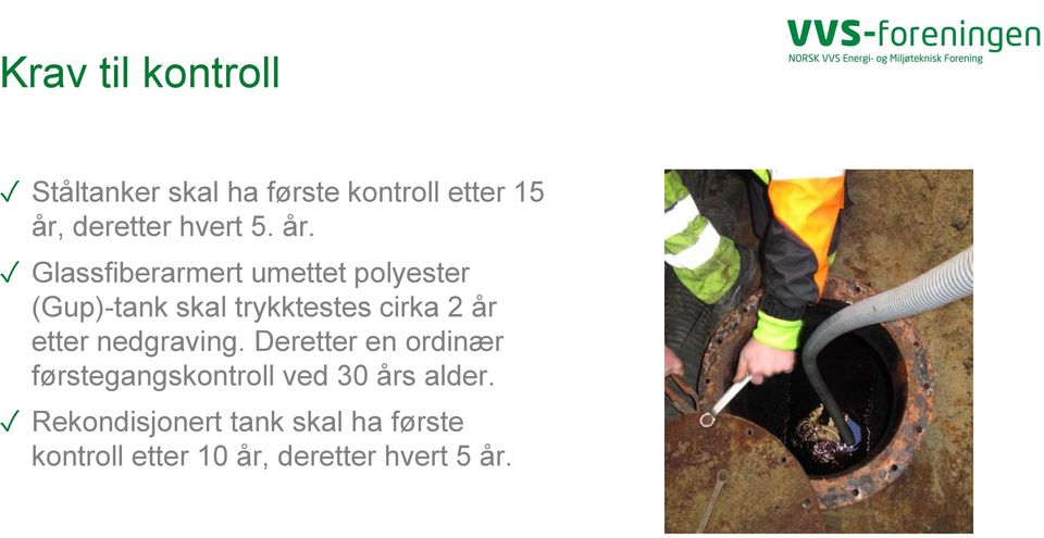 Glassfiberarmert umettet polyester (Gup)-tank skal trykktestes cirka 2 år