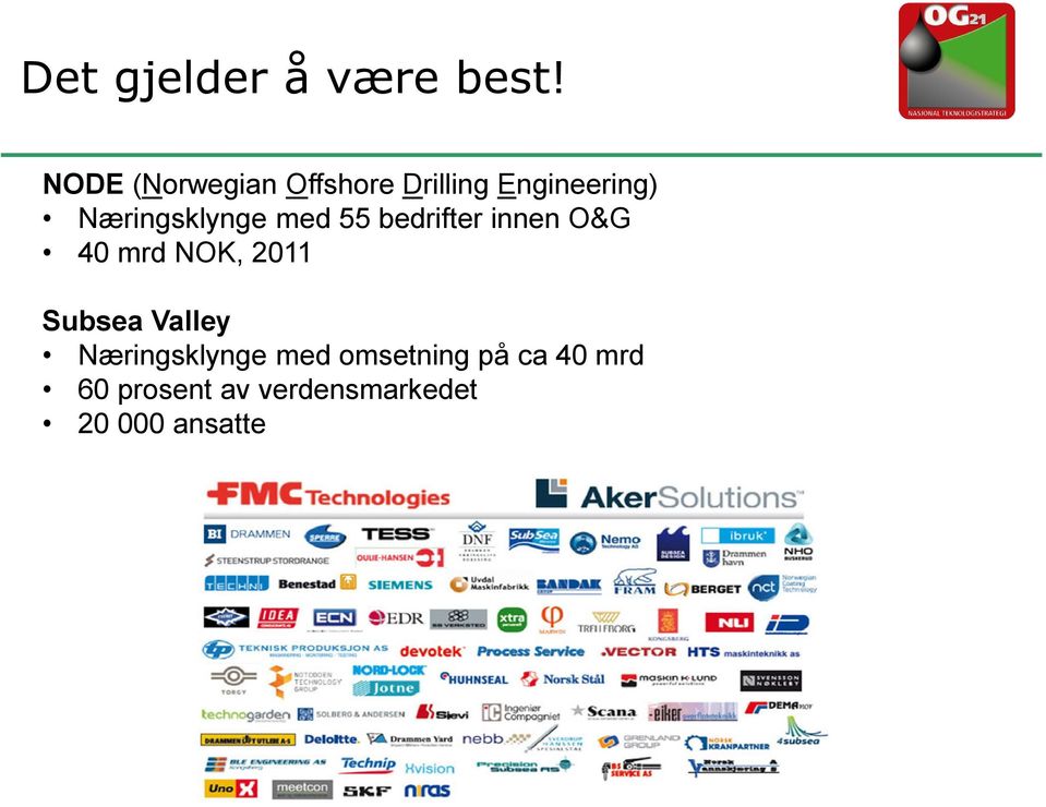 Næringsklynge med 55 bedrifter innen O&G 40 mrd NOK, 2011