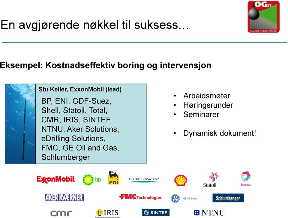 Statoil, Total, CMR, IRIS, SINTEF, NTNU, Aker Solutions, edrilling