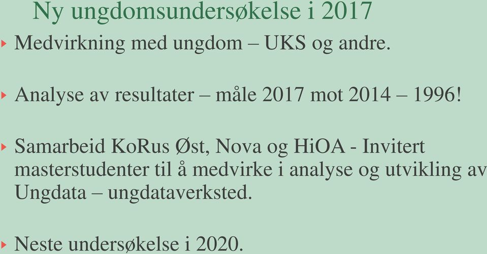 Samarbeid KoRus Øst, Nova og HiOA - Invitert masterstudenter til å