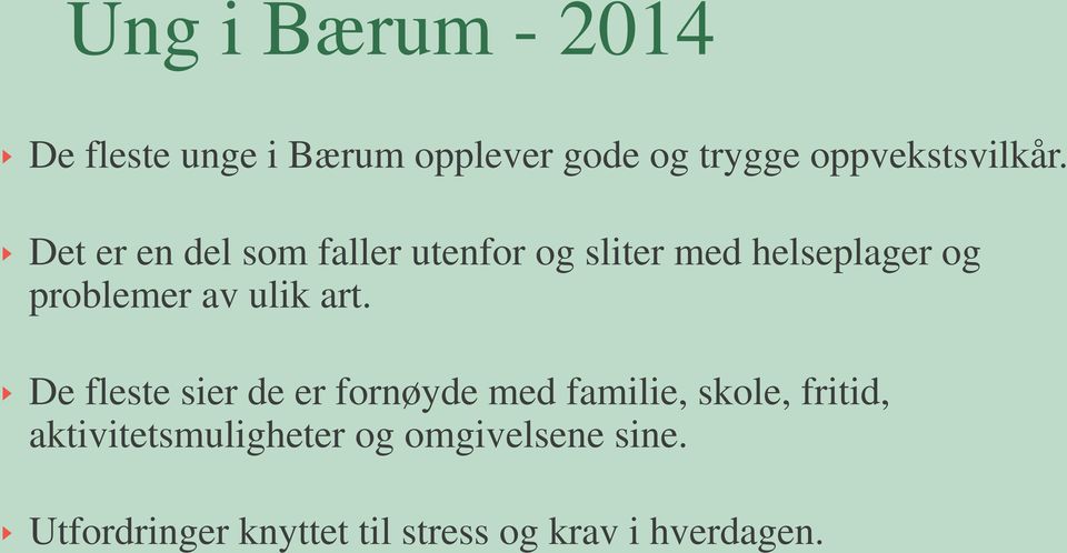 Det er en del som faller utenfor og sliter med helseplager og problemer av ulik