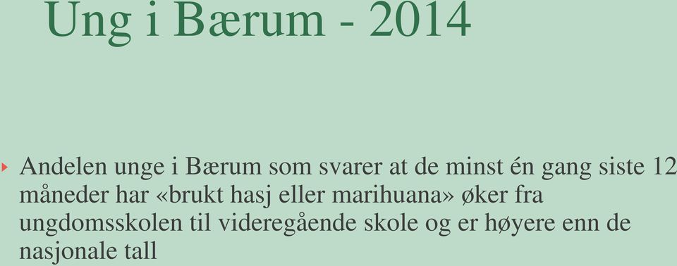 hasj eller marihuana» øker fra ungdomsskolen til