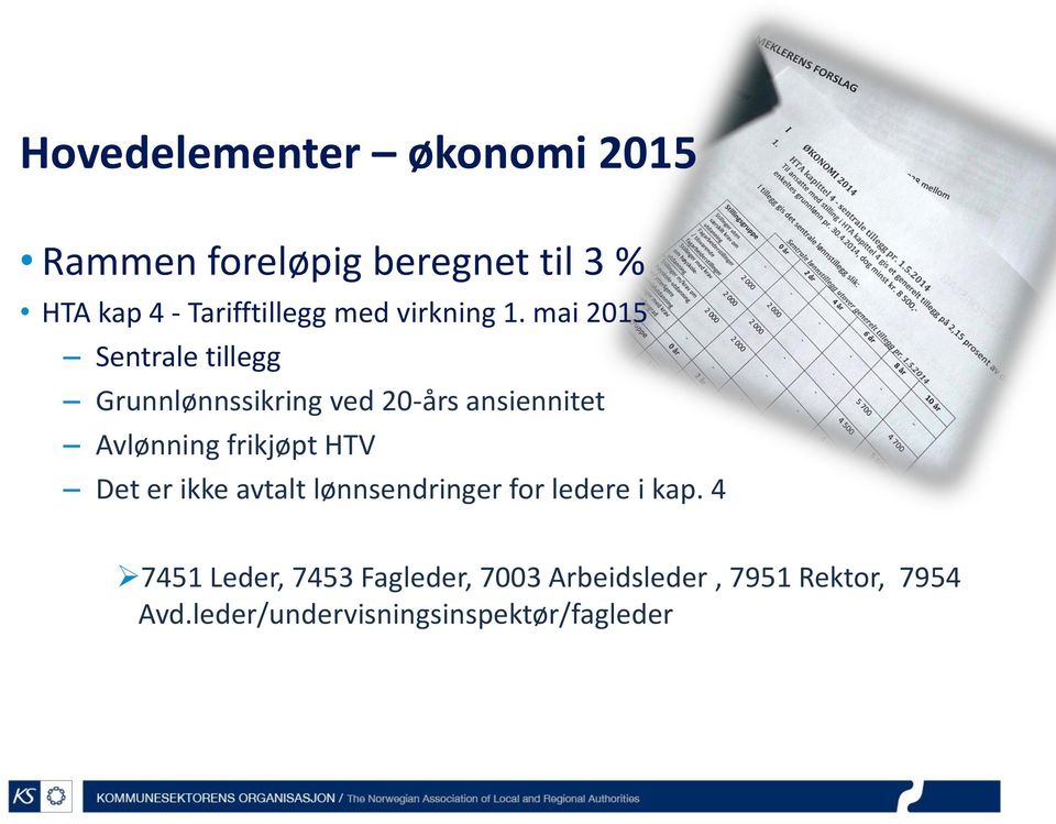 mai 2015 Sentrale tillegg Grunnlønnssikring ved 20-års ansiennitet Avlønning frikjøpt