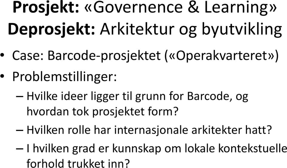 grunn for Barcode, og hvordan tok prosjektet form?