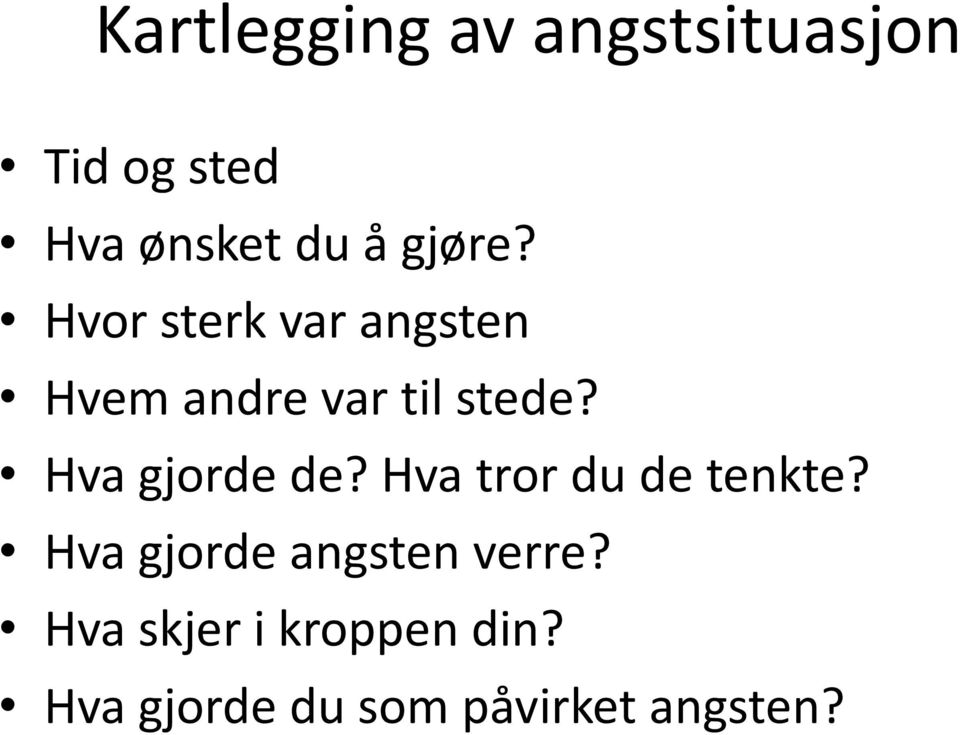 Hva gjorde de? Hva tror du de tenkte?