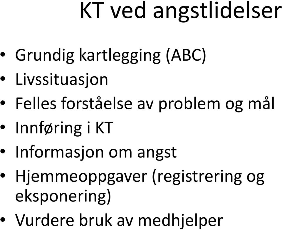 Innføring i KT Informasjon om angst Hjemmeoppgaver