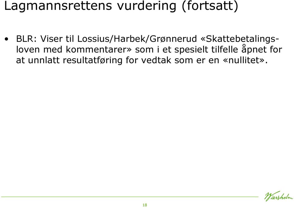 kommentarer» som i et spesielt tilfelle åpnet for at