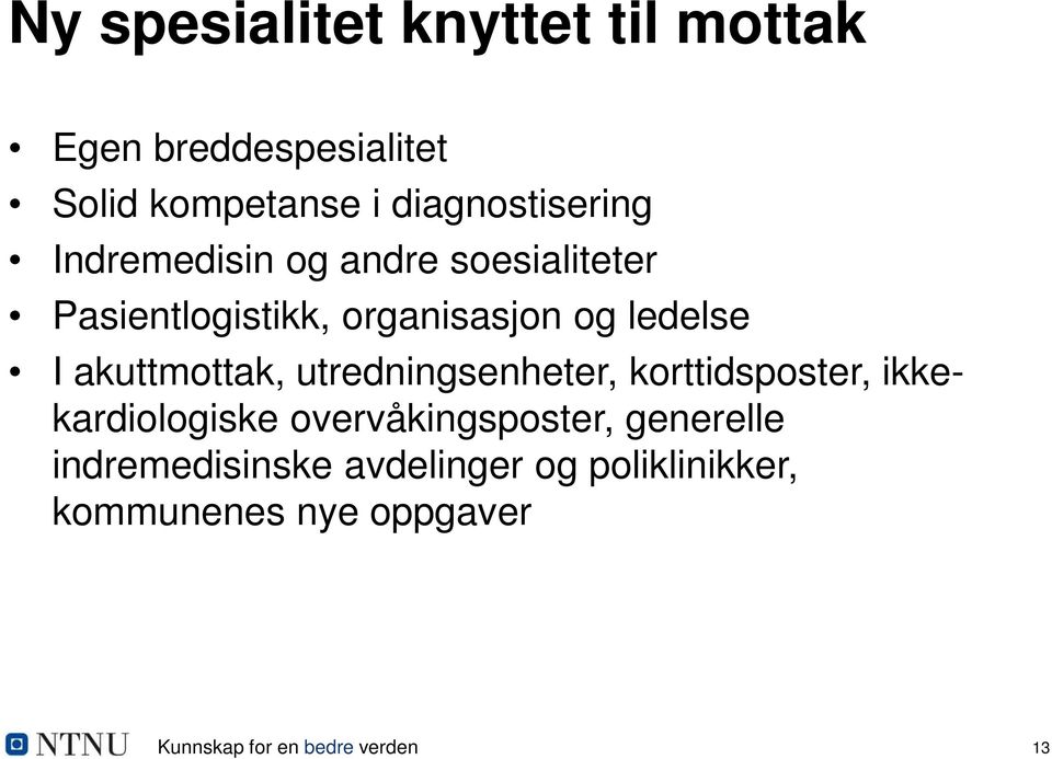 akuttmottak, utredningsenheter, korttidsposter, ikkekardiologiske overvåkingsposter,