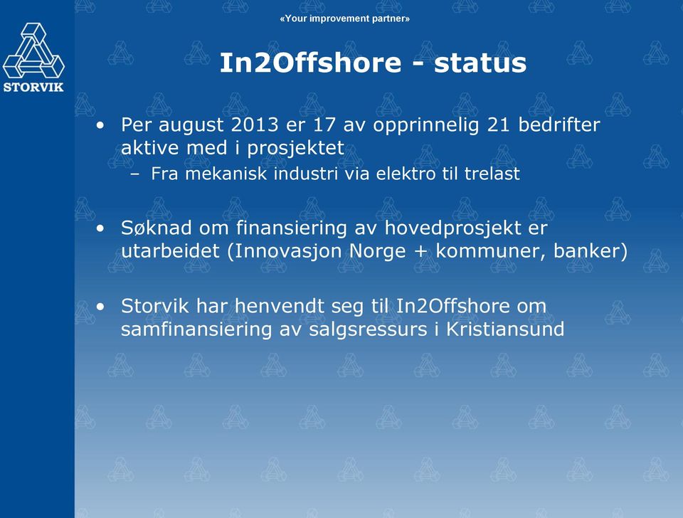 finansiering av hovedprosjekt er utarbeidet (Innovasjon Norge + kommuner,