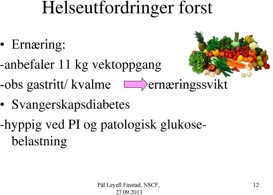 gastritt/ kvalme Svangerskapsdiabetes