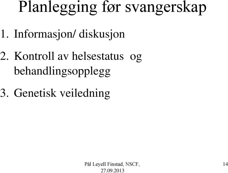 Kontroll av helsestatus og