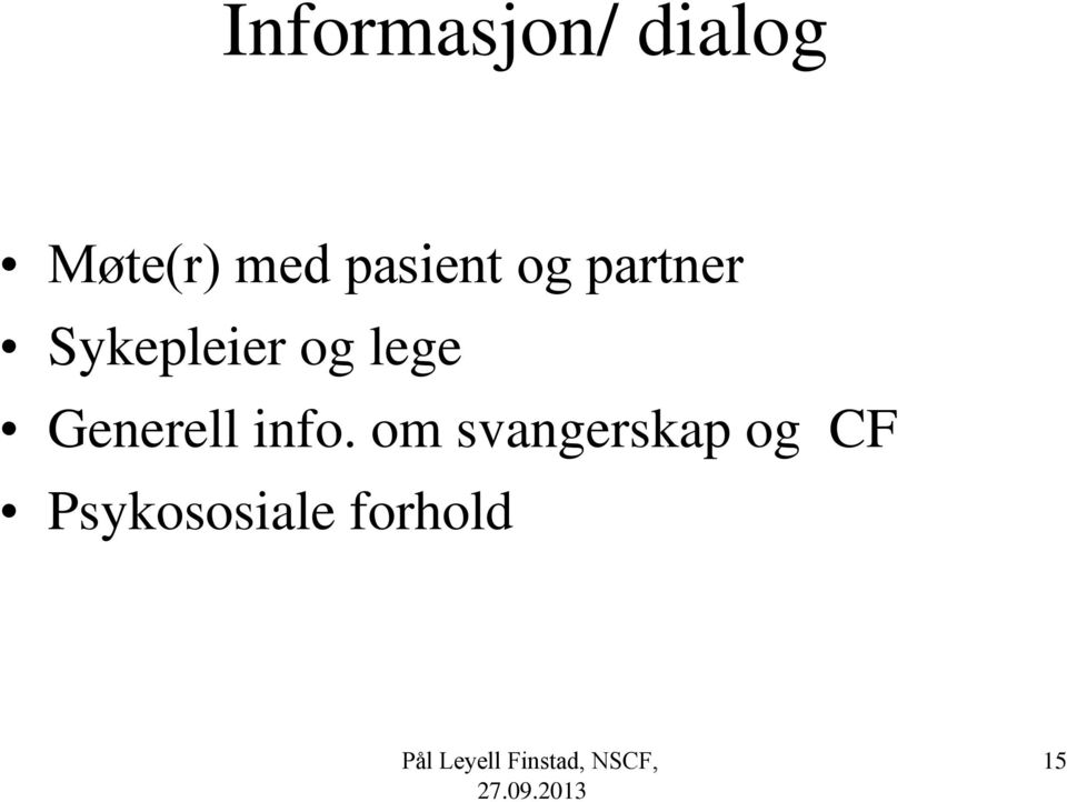 lege Generell info.