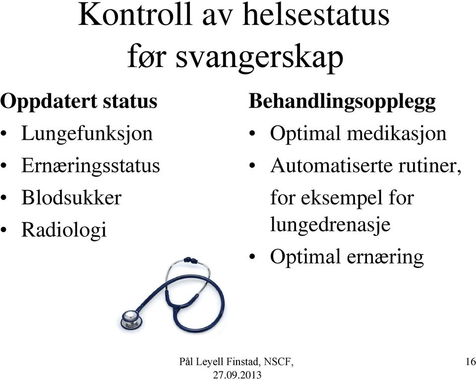 Radiologi Behandlingsopplegg Optimal medikasjon