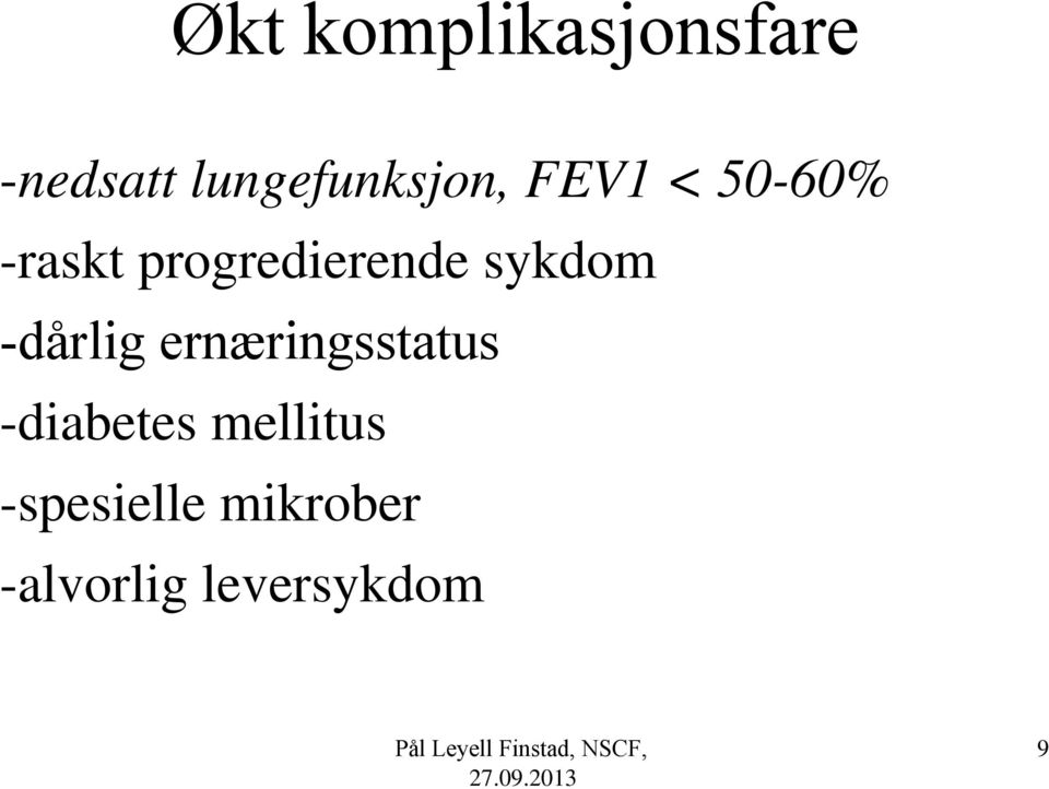 progredierende sykdom -dårlig