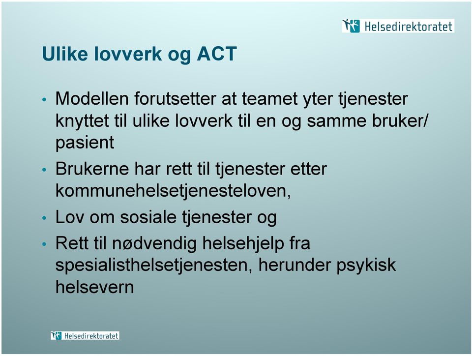 tjenester etter kommunehelsetjenesteloven, Lov om sosiale tjenester og Rett