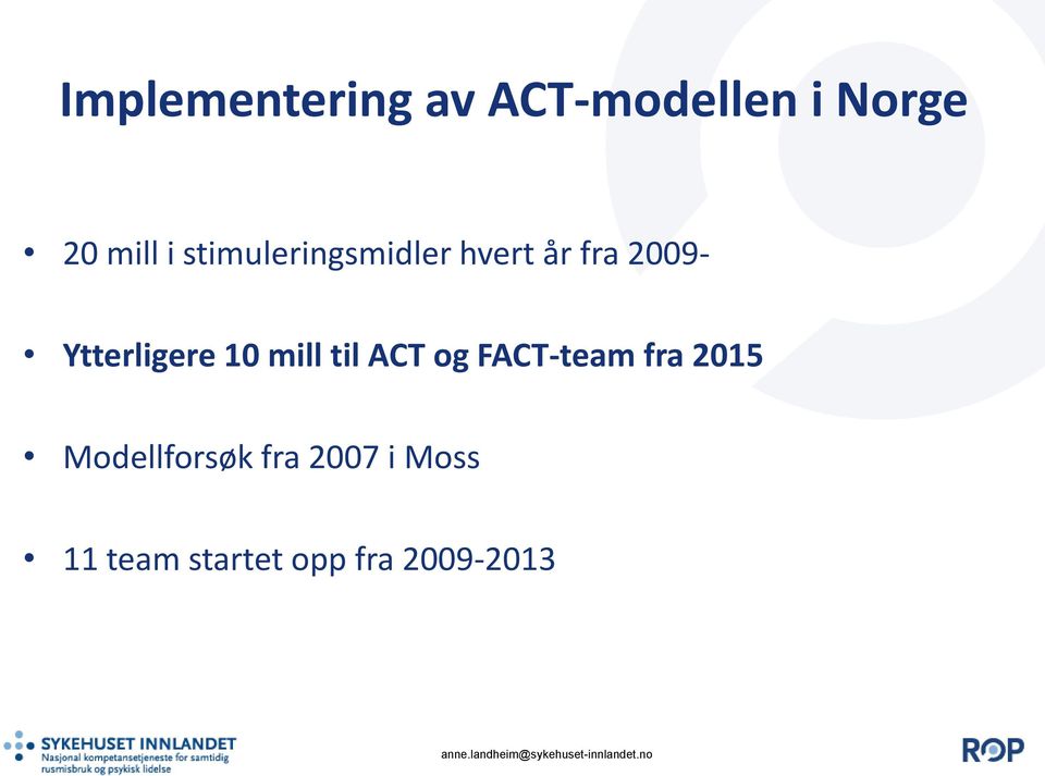 til ACT og FACT-team fra 2015 Modellforsøk fra 2007 i Moss