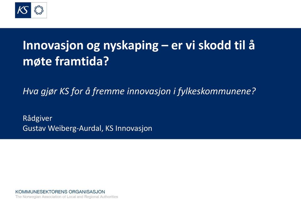 Hva gjør KS for å fremme innovasjon i