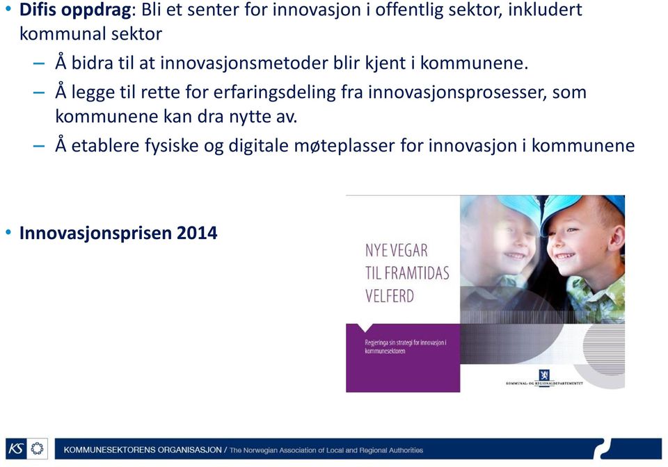 Å legge til rette for erfaringsdeling fra innovasjonsprosesser, som kommunene kan