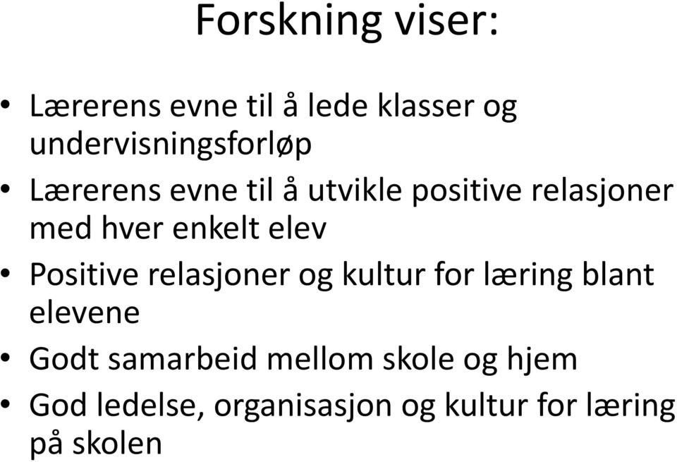 Positive relasjoner og kultur for læring blant elevene Godt samarbeid