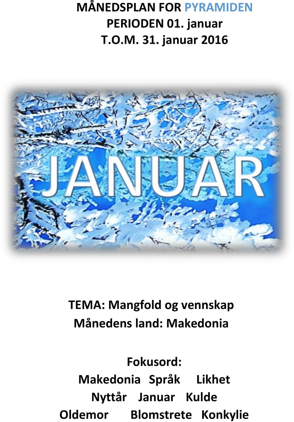 januar 2016 TEMA: Mangfold og vennskap