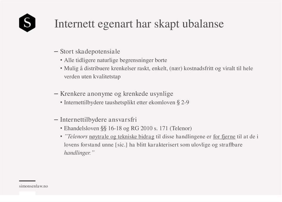 taushetsplikt etter ekomloven 2-9 Internettilbydere ansvarsfri Ehandelsloven 16-18 og RG 2010 s.