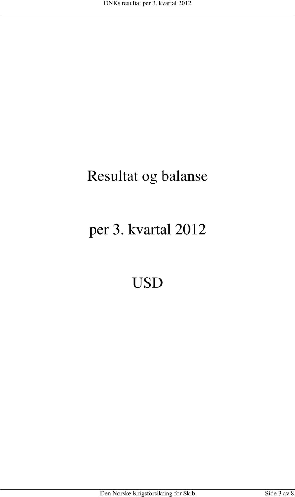 kvartal 2012 USD Den