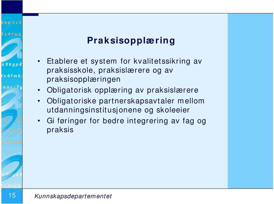 praksislærere Obligatoriske partnerskapsavtaler mellom