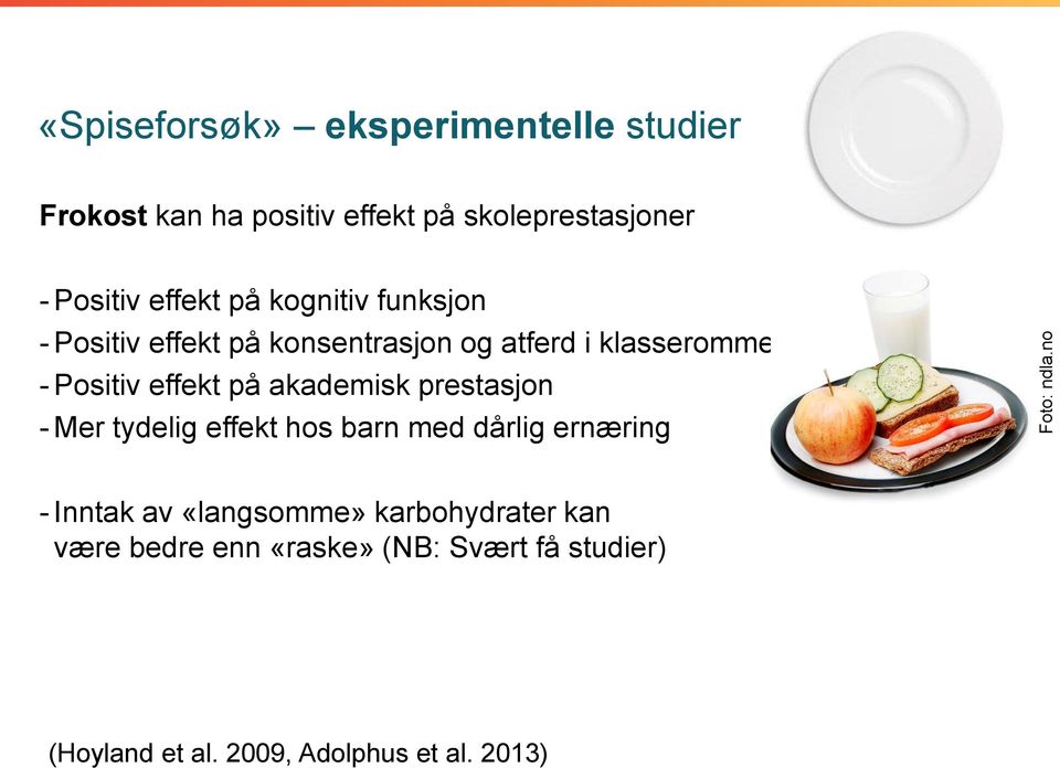 effekt på kognitiv funksjon - Positiv effekt på konsentrasjon og atferd i klasserommet - Positiv effekt