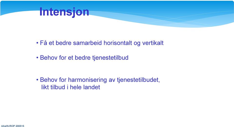 tjenestetilbud Behov for harmonisering av