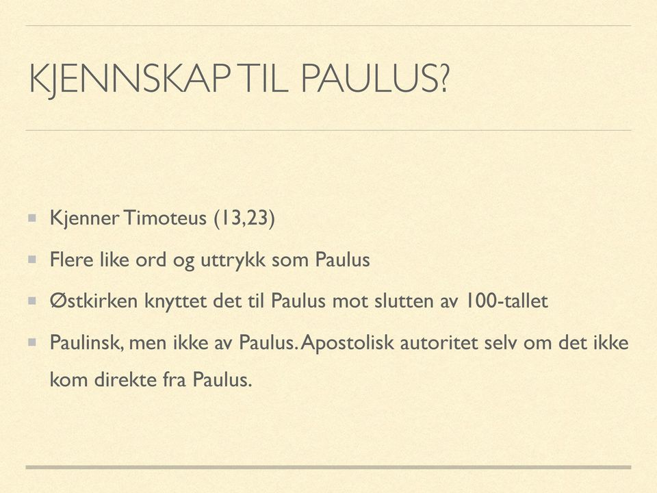 Paulus Østkirken knyttet det til Paulus mot slutten av