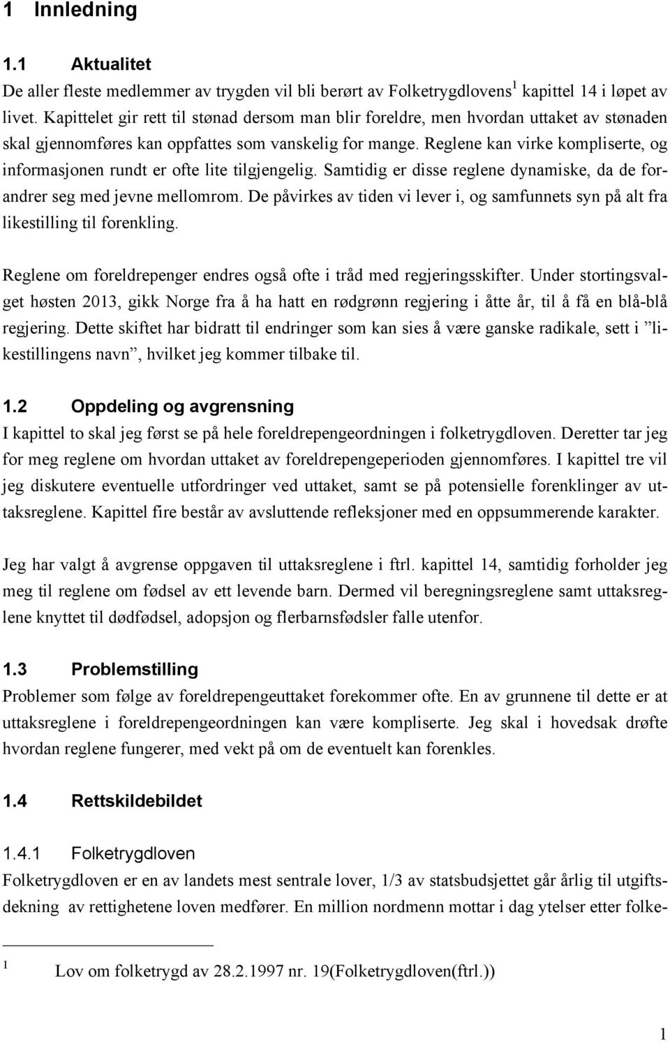 Reglene kan virke kompliserte, og informasjonen rundt er ofte lite tilgjengelig. Samtidig er disse reglene dynamiske, da de forandrer seg med jevne mellomrom.