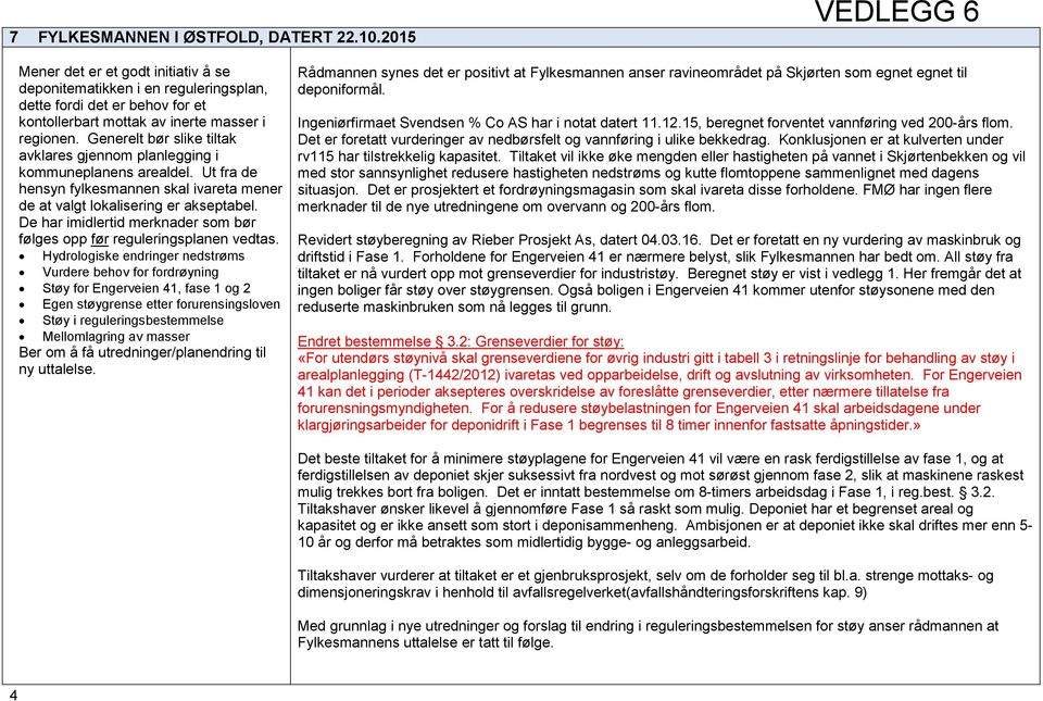 De har imidlertid merknader som bør følges opp før reguleringsplanen vedtas.