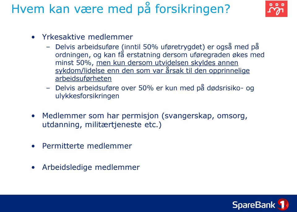 uføregraden økes med minst 50%, men kun dersom utvidelsen skyldes annen sykdom/lidelse enn den som var årsak til den