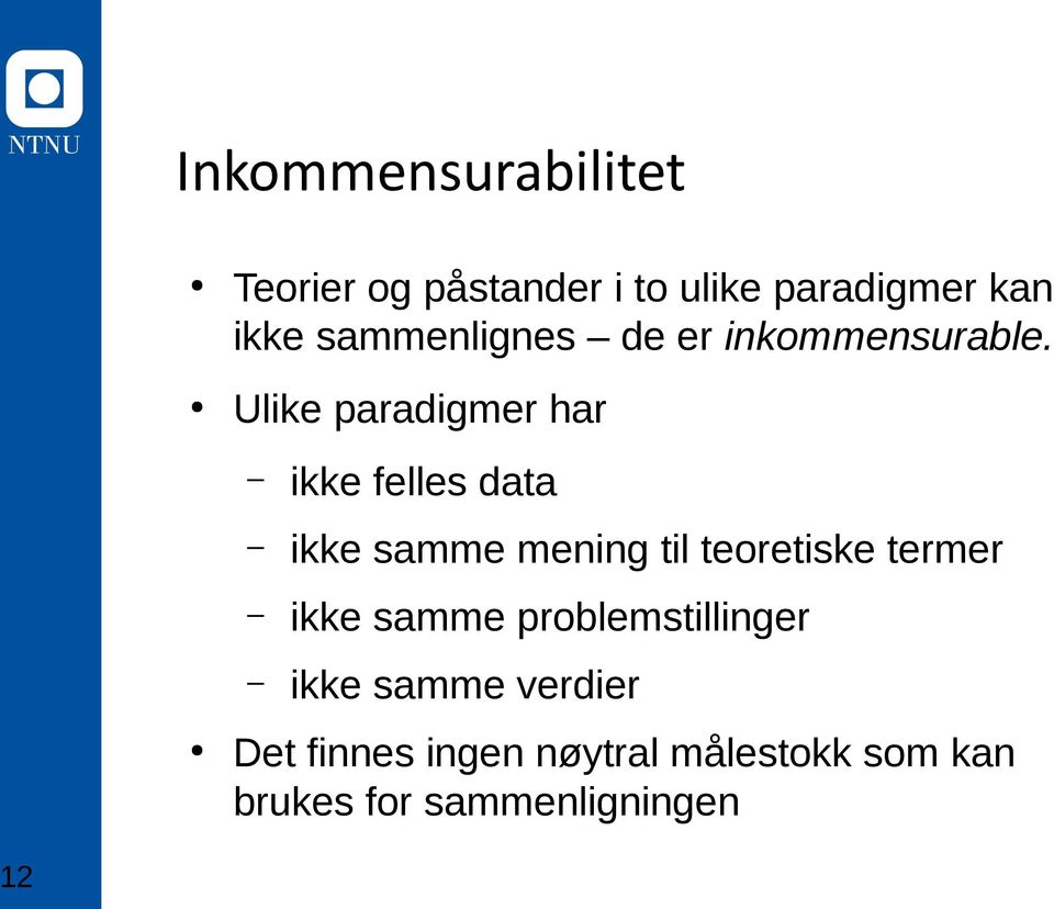 Ulike paradigmer har ikke felles data ikke samme mening til teoretiske