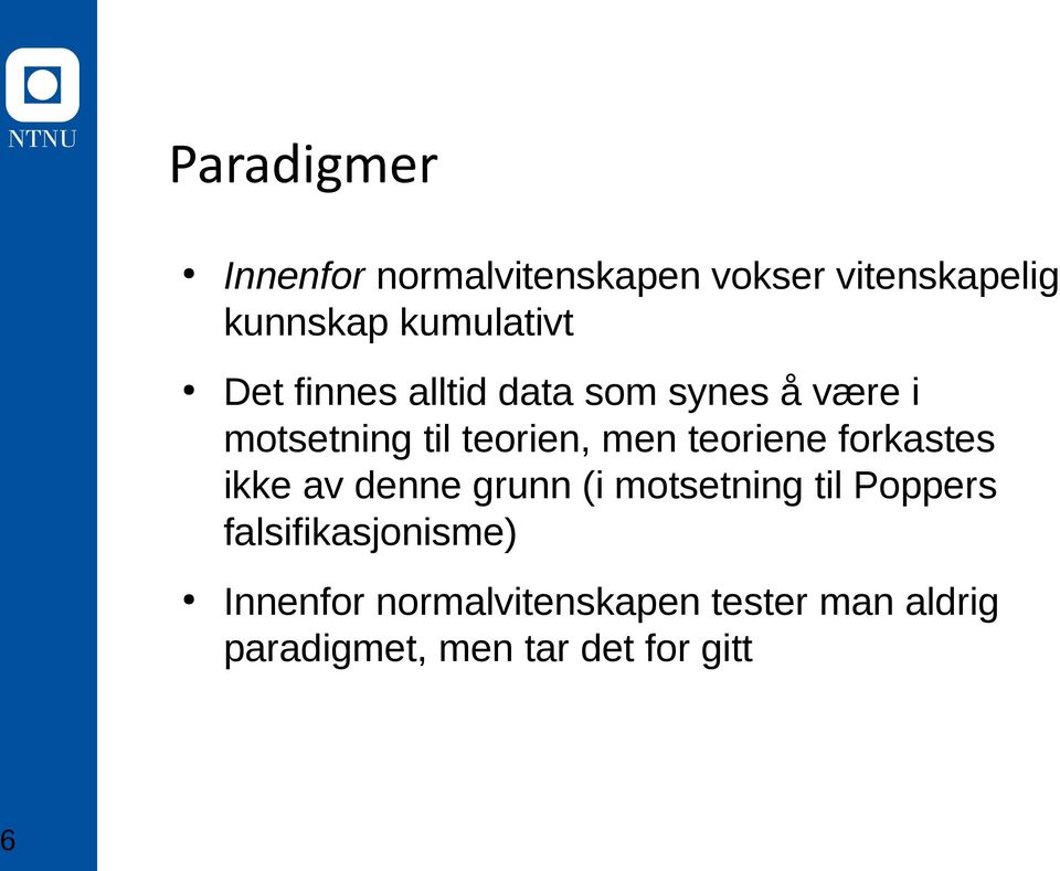 men teoriene forkastes ikke av denne grunn (i motsetning til Poppers