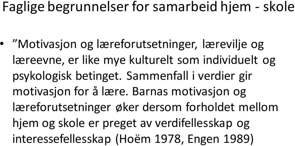 Sammenfall i verdier gir motivasjon for å lære.