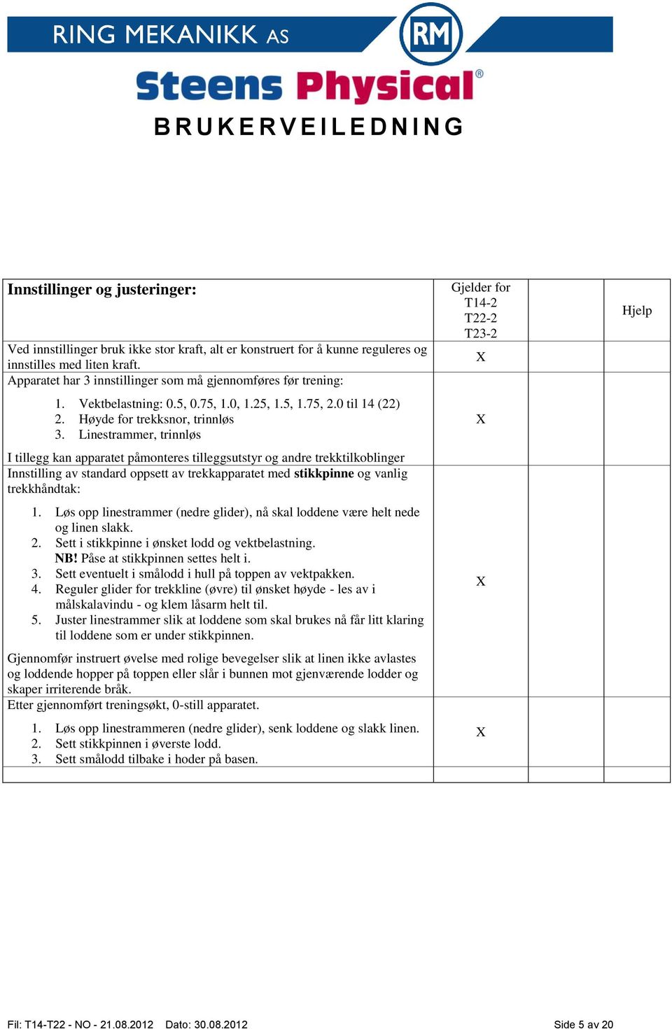 Linestrammer, trinnløs I tillegg kan apparatet påmonteres tilleggsutstyr og andre trekktilkoblinger Innstilling av standard oppsett av trekkapparatet med stikkpinne og vanlig trekkhåndtak: 1.