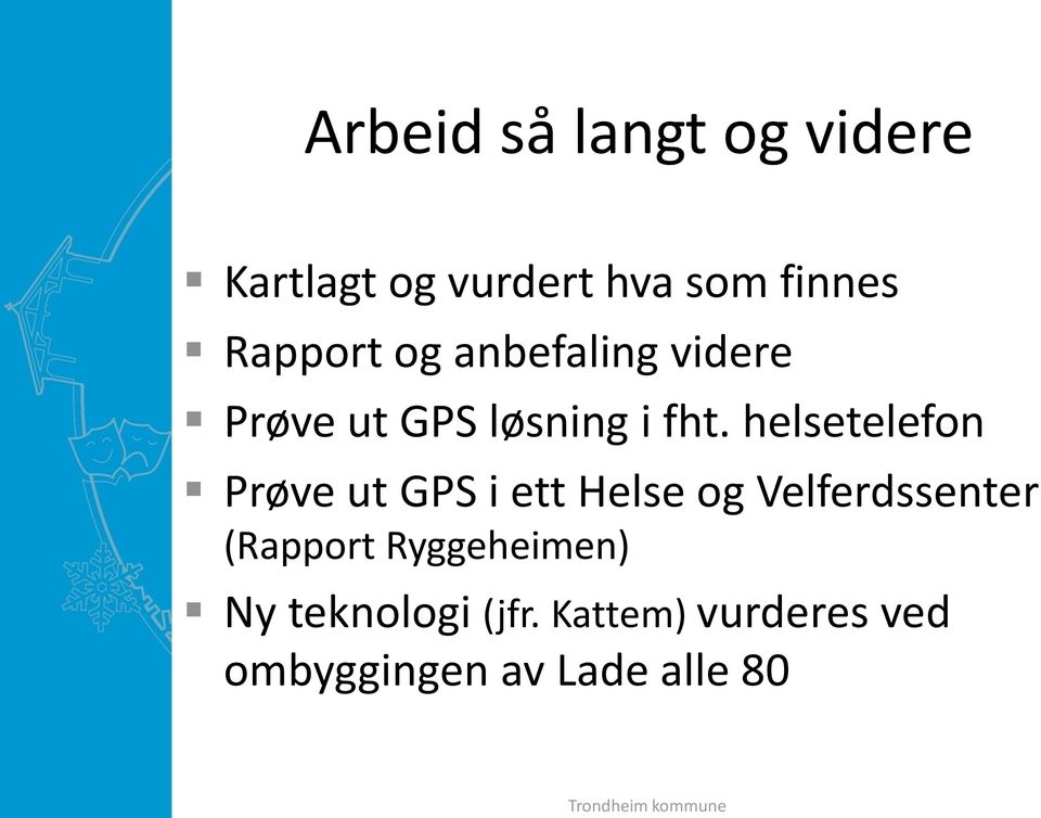 helsetelefon Prøve ut GPS i ett Helse og Velferdssenter (Rapport