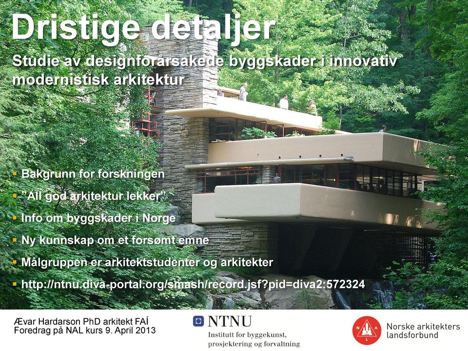 et forsømt emne Målgruppen er arkitektstudenter og arkitekter http://ntnu.diva-portal.