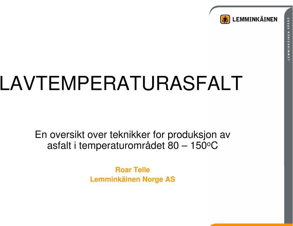 asfalt i temperaturområdet 80 150