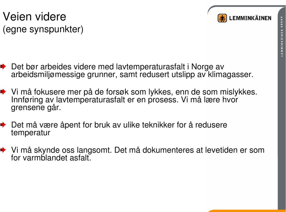 Innføring av lavtemperaturasfalt er en prosess. Vi må lære hvor grensene går.